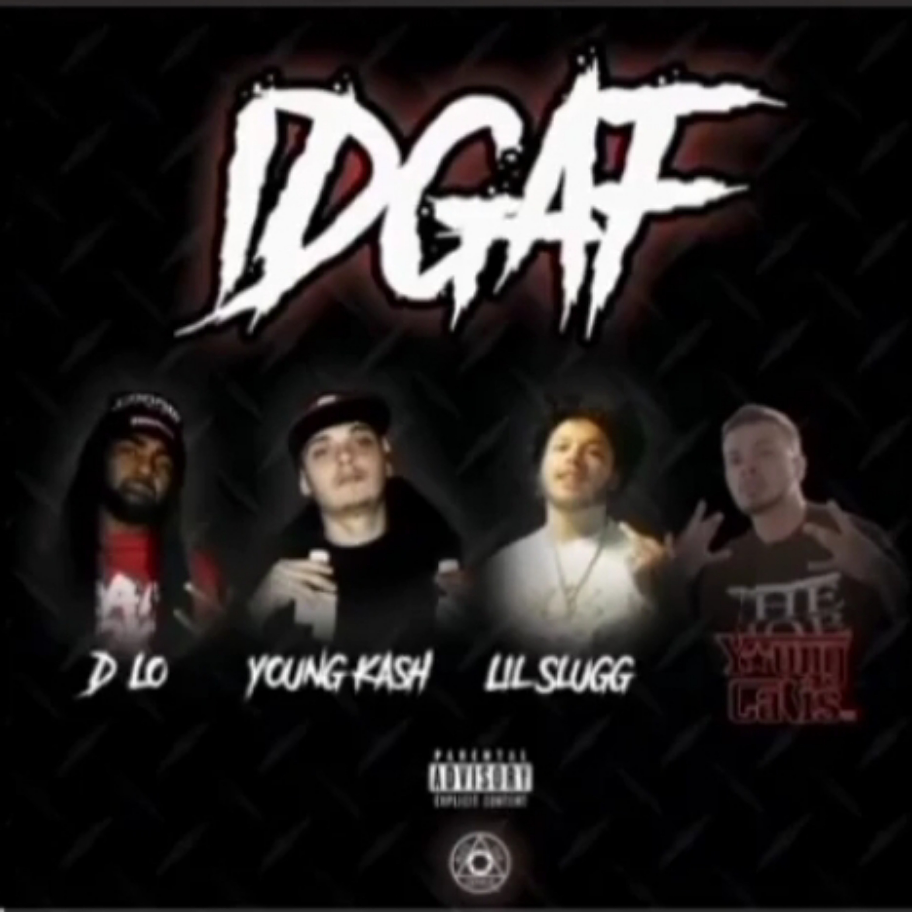Calis、Lil Slugg、D-Lo、YOUNG KASH - IDGAF (Explicit)