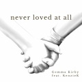 Gemma Kirby、Kenziek - Never Loved At All