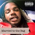 Married To The Bag (Explicit)