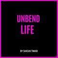 Shashk Tiwari - Unbend Life