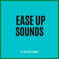 Shashk Tiwari - Ease Up Sounds