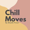 Shashk Tiwari - Chill Moves