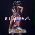 Kenneth Schick、DJ Baby Yoda、Twerk Nation - Better Off Alone