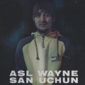 Asl Wayne - San Uchun