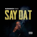Bloxkrixh Fendi - Say Dat