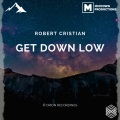 Robert Cristian - Get Down Low (OriginalMix)