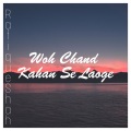 Rafique Shah、Ultra Dream Music、Vishal Mishra - Woh Chand Kahan Se Laoge