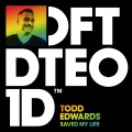 Todd Edwards - Saved My Life (Todd's Ode To Tim)