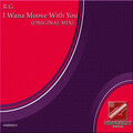 R.G. - I Wanna Move With You