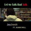JessJivenchi、Kash Doll - Let Me Talk That Talk (feat. Kash Doll)(Explicit)
