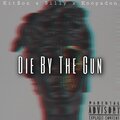Kit$on、Koopadon、Billyfrmgb - Die by the Gun (Explicit)
