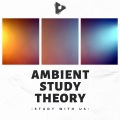 Ambient Study Theory