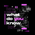 Bayley Badhasha、LYP - What Do You Know (Extended House Mix)