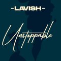 Lavish - Unstoppable (Explicit)