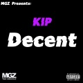 MGZ、Kip、Frank Nitti、Young、Major G、Von Von - Decent (feat. Frank Nitti Young Major G & Von Von)(Explicit)