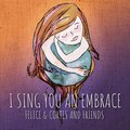 I Sing You An Embrace