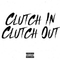 Clutch In Clutch Out (feat. Castro)(Explicit)