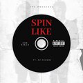 Spin Like (feat. Dj snoopy) [Explicit]