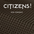 Citizens! - True Romance