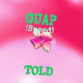 told - Guap (Speed)(Explicit)