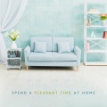 Spend a Pleasant Time at Home. Background Jazz Music for a Better Atmosphere