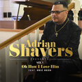 Adrian Shavers、eric reed - Oh How I Love Him, Vol 1 (Radio Edit)