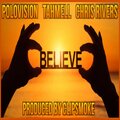 Tahmell、Kojo、Polovision、Chris Rivers - Believe In Me (feat. Tahmell Chris Rivers & Kojo)(Explicit)