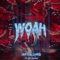 Imtiazing、GVL KHAN - WOAH (feat. GVL KHAN)(Explicit)