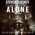 Steven Cluskey、OneBrotherGrimm、Vivid - Alone (Vivid&OnebrothergrimmRemix)