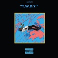 T.W.D.Y. (feat. Too $hort & E-40)(Explicit)