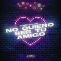 Rober Solano - No quiero ser tu amigo