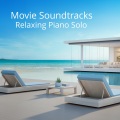 Movie Soundtracks Relaxing Piano Solo