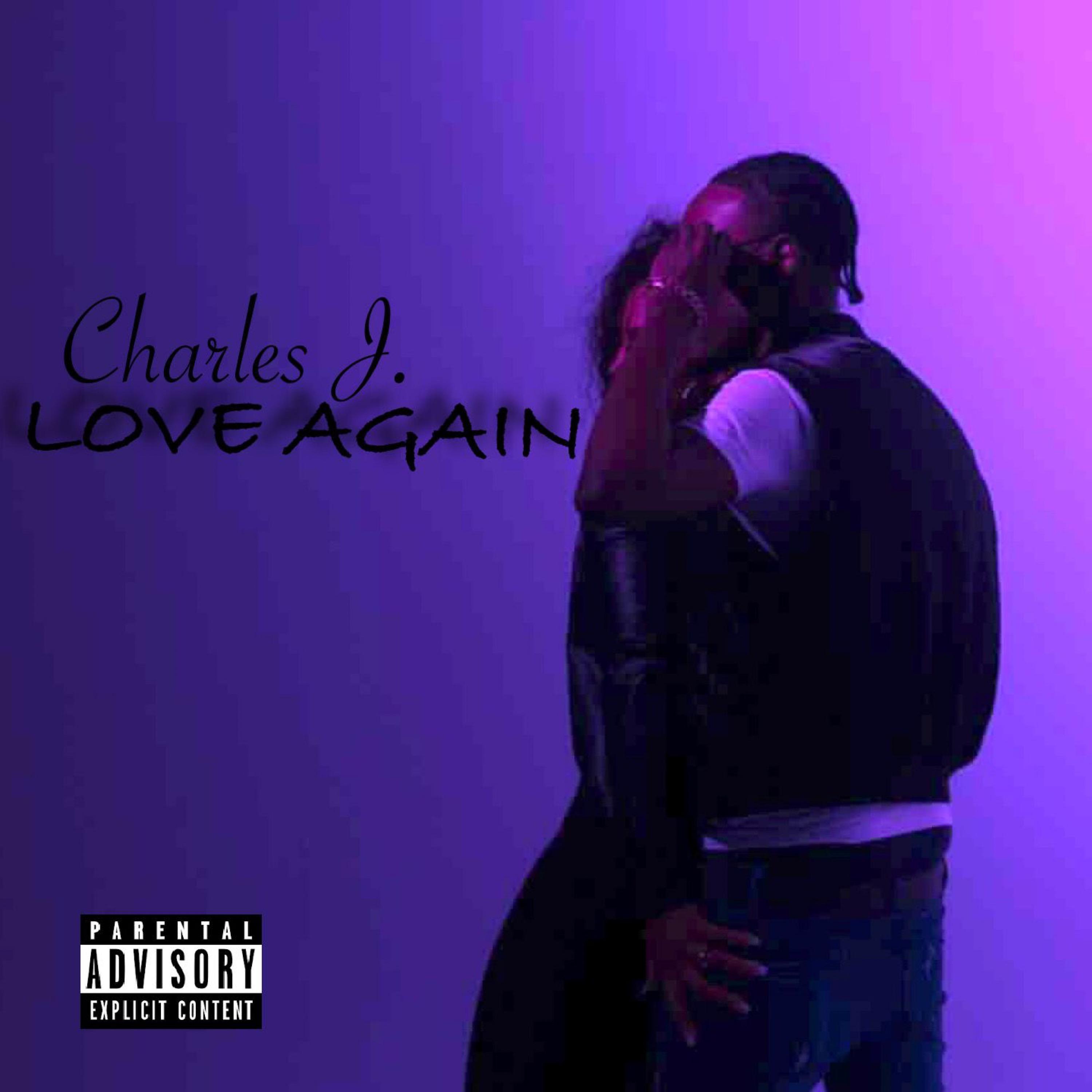 Charles J - Love Again (Explicit)