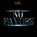 14K - No Favors (Explicit)