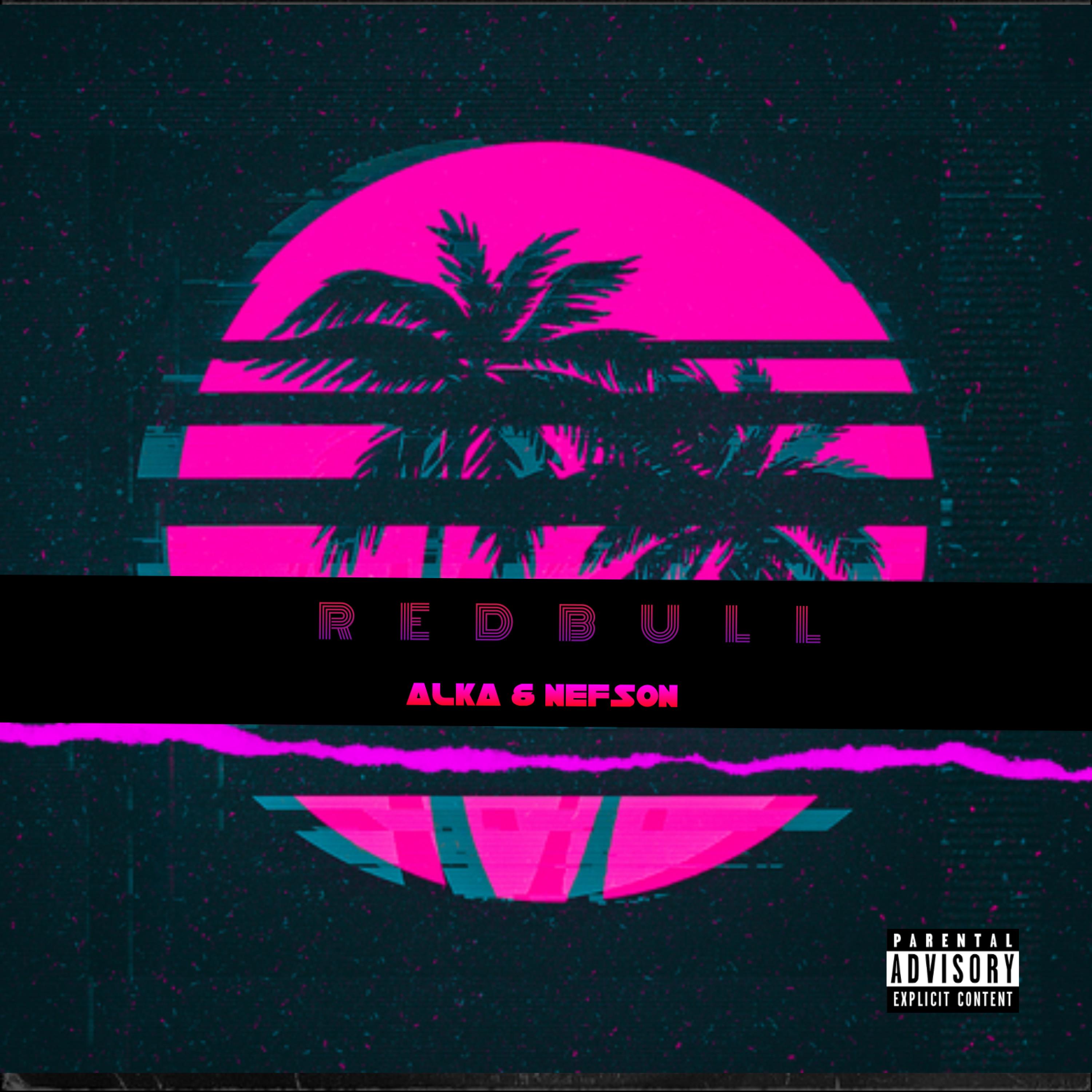 alka、Nefson - Redbull (feat. Nefson)(Explicit)