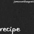 jsmoovethagoat - Recipe