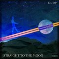 Lil OP - Straight To The Moon