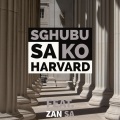 Sghubu sa ko Harvard (feat. Zan SA)