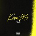 TAJ - Know Me (Explicit)