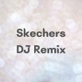 Dj Viral TikToker - Skechers Remix