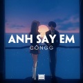 Côngg - Anh Say Em