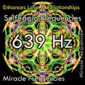 Miracle Frequencies - 639 Hz 真実の愛を見出す 愛の周波数 ソルフェジオ周波数