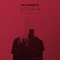 Flycomets、Catchfire - Utopia (Catchfire Remix)