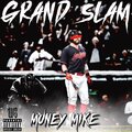 Money Mike - Grand Slam (Explicit)