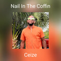 Ceize - Nail In The Coffin