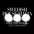Tom & Jame、Swedish House Mafia、Zedd - Save The World