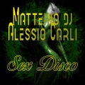 Matteino DJ、Alessio Carli - Sex Disco