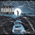 Staylow、Mirza - ITS NOT EASY (Explicit)