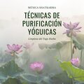 Técnicas de Purificación Yóguicas: Música Shatkarma, Limpieza del Yoga Hatha