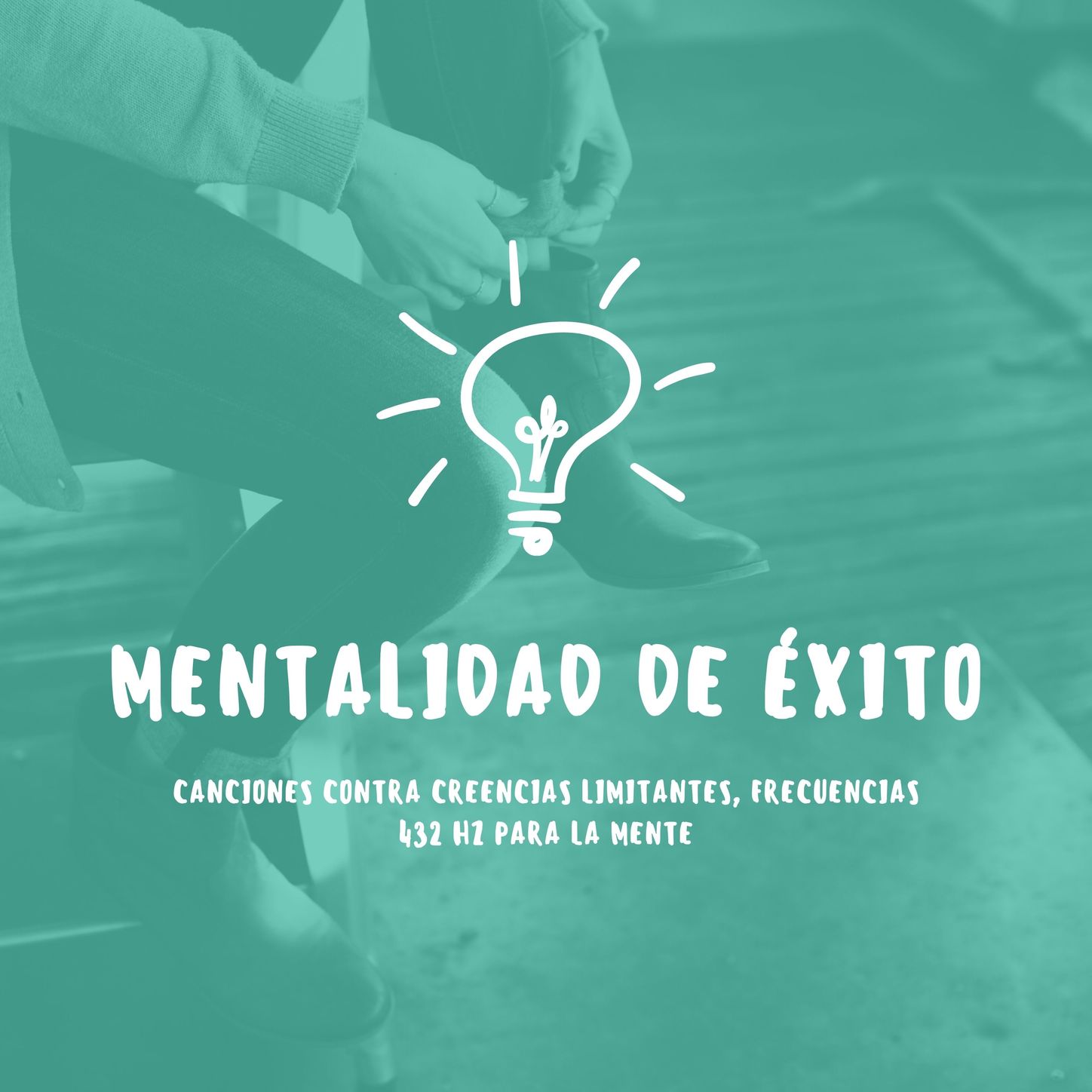 Mentalidad de Éxito: Canciones contra Creencias Limitantes, Frecuencias 432 Hz para la Mente
